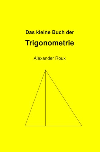Das kleine Buch der Trigonometrie