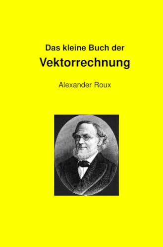 Das kleine Buch der Vektorrechnung von epubli