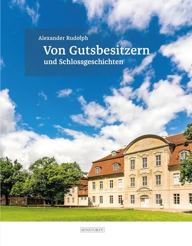 Von Gutsbesitzern und Schlossgeschichten