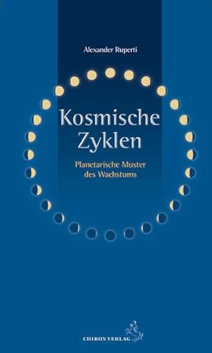 Kosmische Zyklen: Planetarische Muster des Wachstums (Standardwerke der Astrologie) von Chiron Verlag