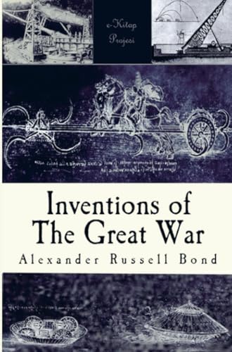 Inventions of the Great War Inventions of the Great War von E-Kitap Projesi & Cheapest Books