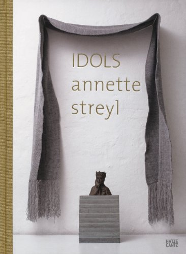 Annette Streyl: Idols: Katalog zur Ausstellung in der Levy Galerie, Hamburg, 2010. Dtsch.-Engl.