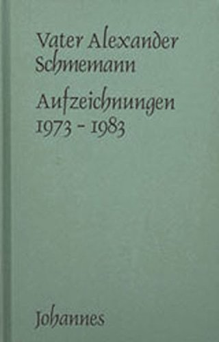 Alexander Schmemann: Aufzeichnungen 1973-1983 von Johannes Verlag
