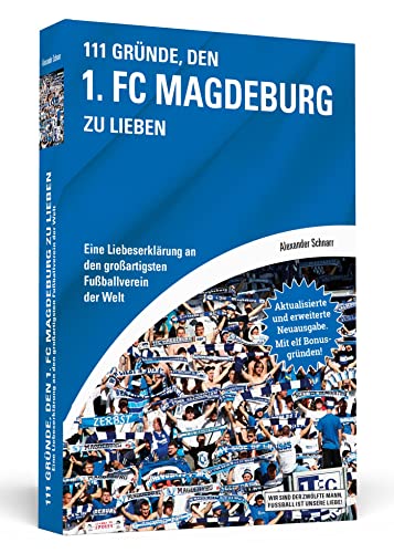 111 Gründe, den 1. FC Magdeburg zu lieben: Eine Liebeserklärung an den großartigsten Fußballverein der Welt - Aktualisierte und erweiterte Neuausgabe. Mit 11 Bonusgründen! von Schwarzkopf & Schwarzkopf