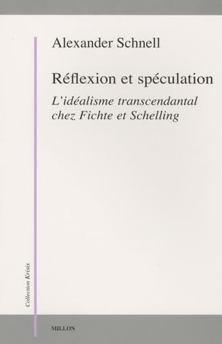 Réflexion et speculation - L'idéalisme transcendantal chez Fichte et Schelling von MILLON