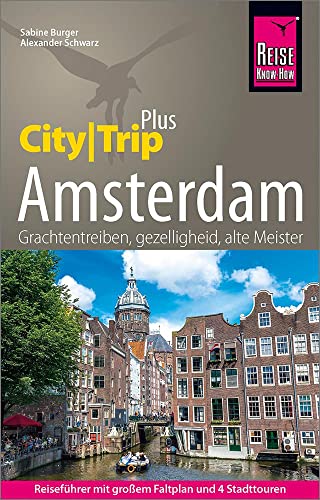 Reise Know-How Reiseführer Amsterdam (CityTrip PLUS): mit Stadtplan, 4 Stadttouren und kostenloser Web-App