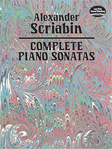 Alexander Scriabin Complete Piano Sonatas (Dover Classical Piano Music)