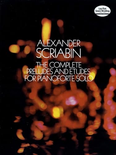 Alexander Scriabin Complete Preludes And Etudes For Pianoforte Solo P (Dover Classical Piano Music) von Dover Publications
