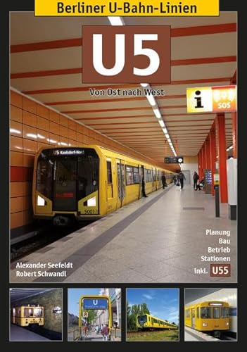 Berliner U-Bahn-Linien: U5 - Von Ost nach West von Schwandl, Robert Verlag