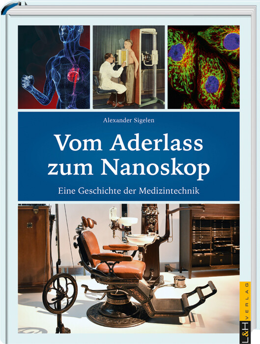 Vom Aderlass zum Nanoskop von L + H Verlag GmbH