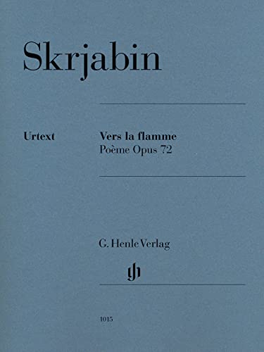 Vers la flamme: Poème opus 72 für Klavier: Besetzung: Klavier zu zwei Händen (G. Henle Urtext-Ausgabe) von G. Henle Verlag