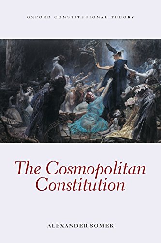 The Cosmopolitan Constitution (Oxford Constitutional Theory) von Oxford University Press