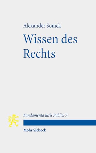 Wissen des Rechts (Fundamenta Juris Publici, Band 7)