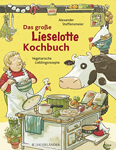 Das große Lieselotte-Kochbuch: Kinderleichte Lieblingsrezepte | Sinnvolle Beschäftigung mit Kuh Lieselotte: Mitmachbuch ab 4 Jahren Das große Lieselotte-Kochbuch: Kinderleichte Lieblingsrezepte | Sinnvolle Beschäftigung mit Kuh Lieselotte: Mitmachbuch ab 4 Jahren