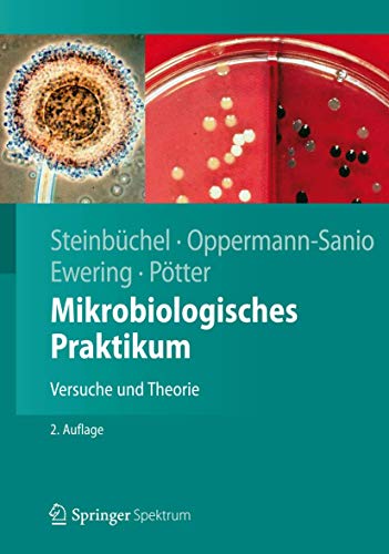 Mikrobiologisches Praktikum: Versuche und Theorie (Springer-Lehrbuch)