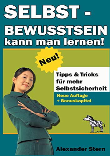 Selbstbewusstsein kann man lernen!: Selbstbewusstsein stärken - Selbstvertrauen entwickeln Selbstbewusstsein kann man lernen!: Selbstbewusstsein stärken - Selbstvertrauen entwickeln von Books on Demand