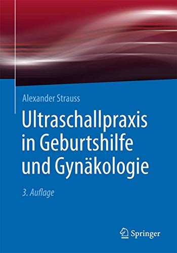 Ultraschallpraxis in Geburtshilfe und Gynäkologie von Springer