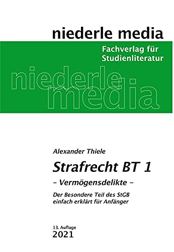 Strafrecht BT 1 - Vermögensdelikte: 2020: Der Besondere Teil des StGB leicht erklärt für Anfänger