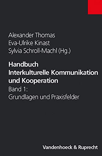 Handbuch Interkulturelle Kommunikation und Kooperation Band 1: Grundlagen und Praxisfelder. von Vandenhoeck & Ruprecht