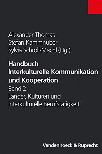 Handbuch Interkulturelle Kommunikation und Kooperation: Band 2. Länder, Kulturen und interkulturelle Berufstätigkeit von Vandenhoeck & Ruprecht