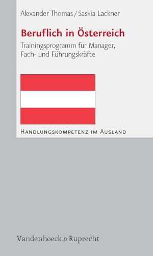 Beruflich in Österreich: Trainingsprogramm für Manager, Fach- und Führungskräfte (Handlungskompetenz im Ausland) von Vandenhoeck & Ruprecht