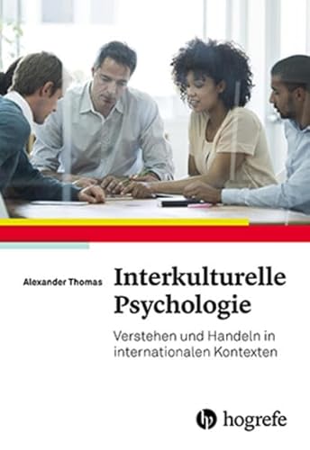 Interkulturelle Psychologie: Verstehen und Handeln in internationalen Kontexten von Hogrefe Verlag GmbH + Co.