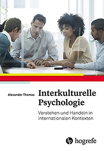 Interkulturelle Psychologie: Verstehen und Handeln in internationalen Kontexten