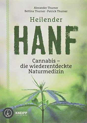 Heilender Hanf: Cannabis - die wiederentdeckte Naturmedizin: Cannabis - die wiederentdeckte Naturmedizin Gesund abnehmen mit der Hanf-Diät (Heilen mit Hanf) Heilender Hanf: Cannabis - die wiederentdeckte Naturmedizin: Cannabis - die wiederentdeckte Naturmedizin Gesund abnehmen mit der Hanf-Diät (Heilen mit Hanf)