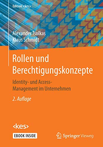 Rollen und Berechtigungskonzepte: Identity- und Access-Management im Unternehmen (Edition ) von Springer Vieweg