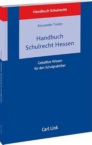 Kompendium Schulrecht Hessen: Geballtes Wissen für den Schulpraktiker