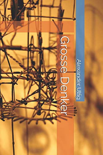 Grosse Denker von CreateSpace Independent Publishing Platform