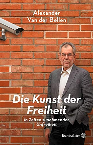 Die Kunst der Freiheit - In Zeiten zunehmender Unfreiheit