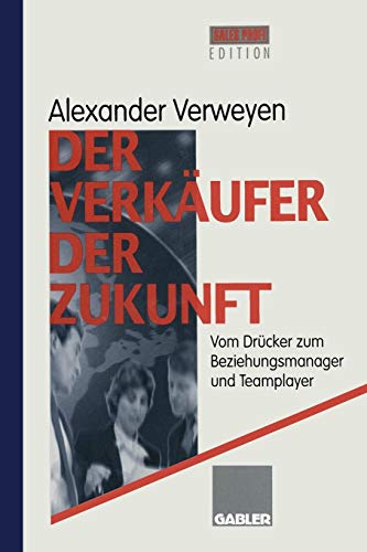 Der Verkäufer der Zukunft Der Verkäufer der Zukunft von Gabler Verlag
