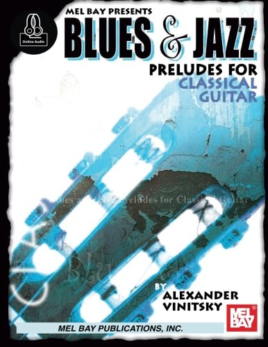 Blues and Jazz Preludes for Classical Guitar von Mel Bay Publications, Inc.