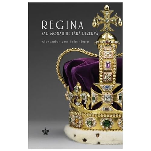 Regina Sau Monarhie Fara Rezerva von Baroque Books & Arts