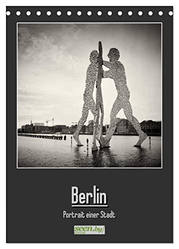 Berlin - Portrait einer Stadt (Tischkalender 2024 DIN A5 hoch), CALVENDO Monatskalender von CALVENDO