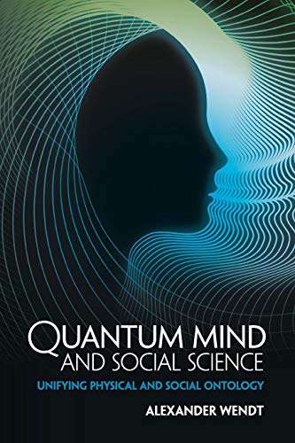 Quantum Mind and Social Science: Unifying Physical and Social Ontology von Cambridge University Press