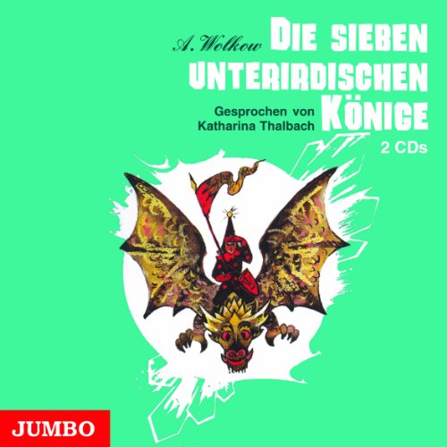 Die sieben unterirdischen Könige. 2 CDs: Lesung von Jumbo Neue Medien + Verla