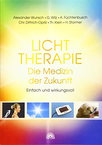Lichttherapie - Die Medizin der Zukunft: Einfach und wirkungsvoll von Via Nova, Verlag