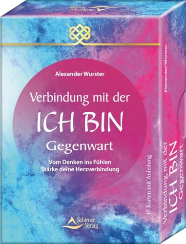 Verbindung mit der Ich-bin-Gegenwart vom Denken ins Fühlen – Stärke deine Herzverbindung: - 45 Karten mit Anleitung