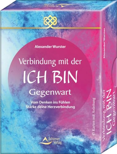Verbindung mit der Ich-bin-Gegenwart vom Denken ins Fühlen – Stärke deine Herzverbindung: - 45 Karten mit Anleitung von Schirner Verlag