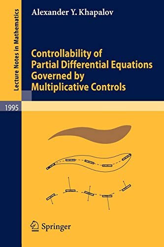 Controllability of Partial Differential Equations Governed by Multiplicative Controls (Lecture Notes in Mathematics, Band 1995)