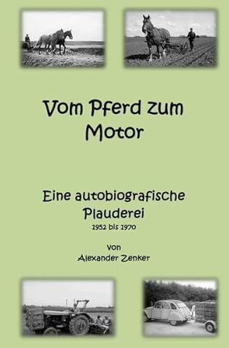Vom Pferd zum Motor. Eine autobiografische Plauderei