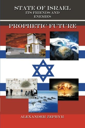 State of Israel. Its Friends and Enemies. Prophetic Future von iUniverse