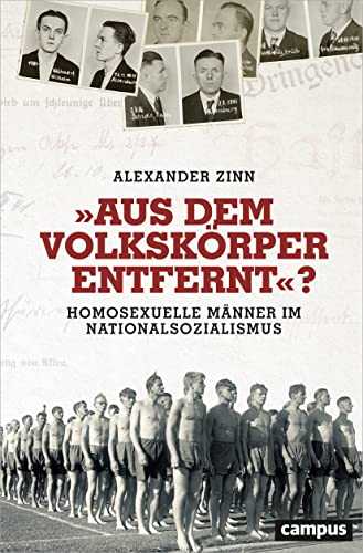 Aus dem Volkskörper entfernt?: Homosexuelle Männer im Nationalsozialismus von Campus Verlag GmbH