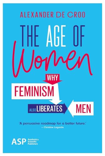 The Age of Women: Why Feminism Also Liberates Men
