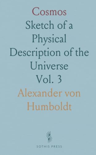 Cosmos: Sketch of a Physical Description of the Universe von Sothis Press