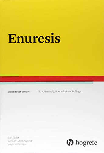 Enuresis (Leitfaden Kinder- und Jugendpsychotherapie) von Hogrefe Verlag GmbH + Co.