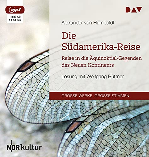 Die Südamerika-Reise. Reise in die Äquinoktial-Gegenden des Neuen Kontinents: Lesung mit Wolfgang Büttner (1 mp3-CD) von Der Audio Verlag, Dav