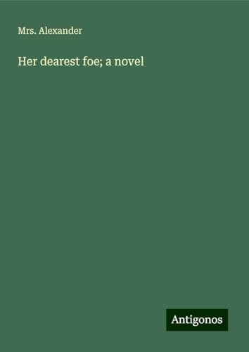Her dearest foe; a novel